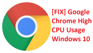 How To Fix Google Chrome High CPU usage Windows 10 - Latest Gadgets