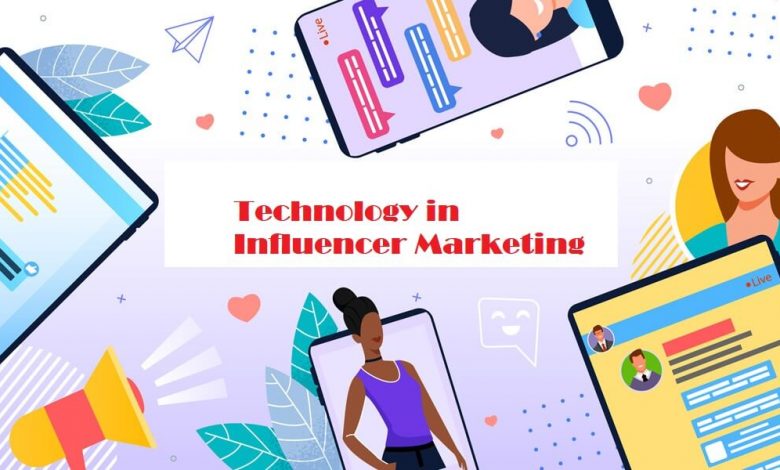 Technology in Influencer Marketing