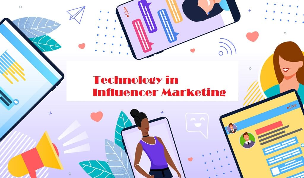 Technology in Influencer Marketing