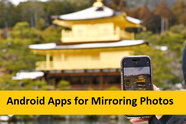 Android Apps for Mirroring Photos