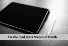 Photo of 6 Ways to Fix the iPad Black Screen of Death