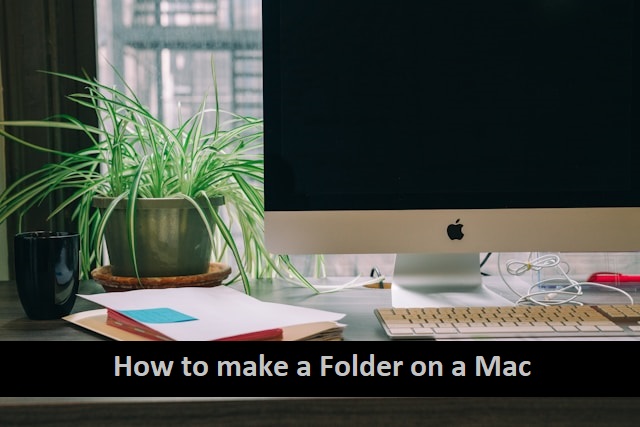 How to make a Folder on a Mac